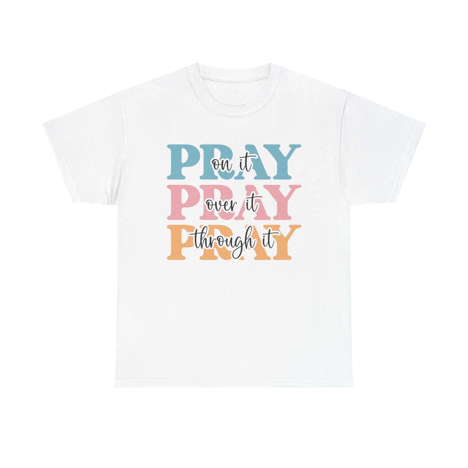 Pray On It Over It Through It T-Shirt — Inspirational Christian Tee - Image 8