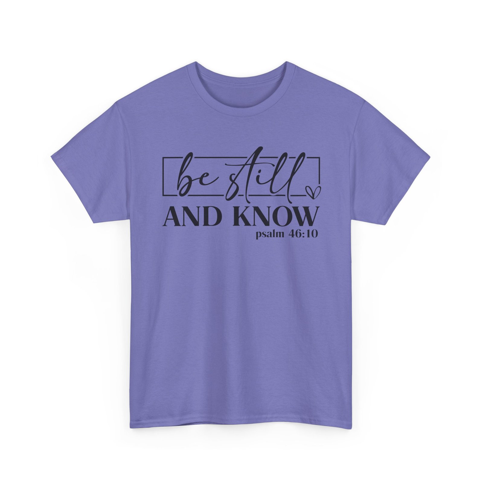 Be Still & Know Psalm 46 — Christian Faith Graphic Tee - Image 66