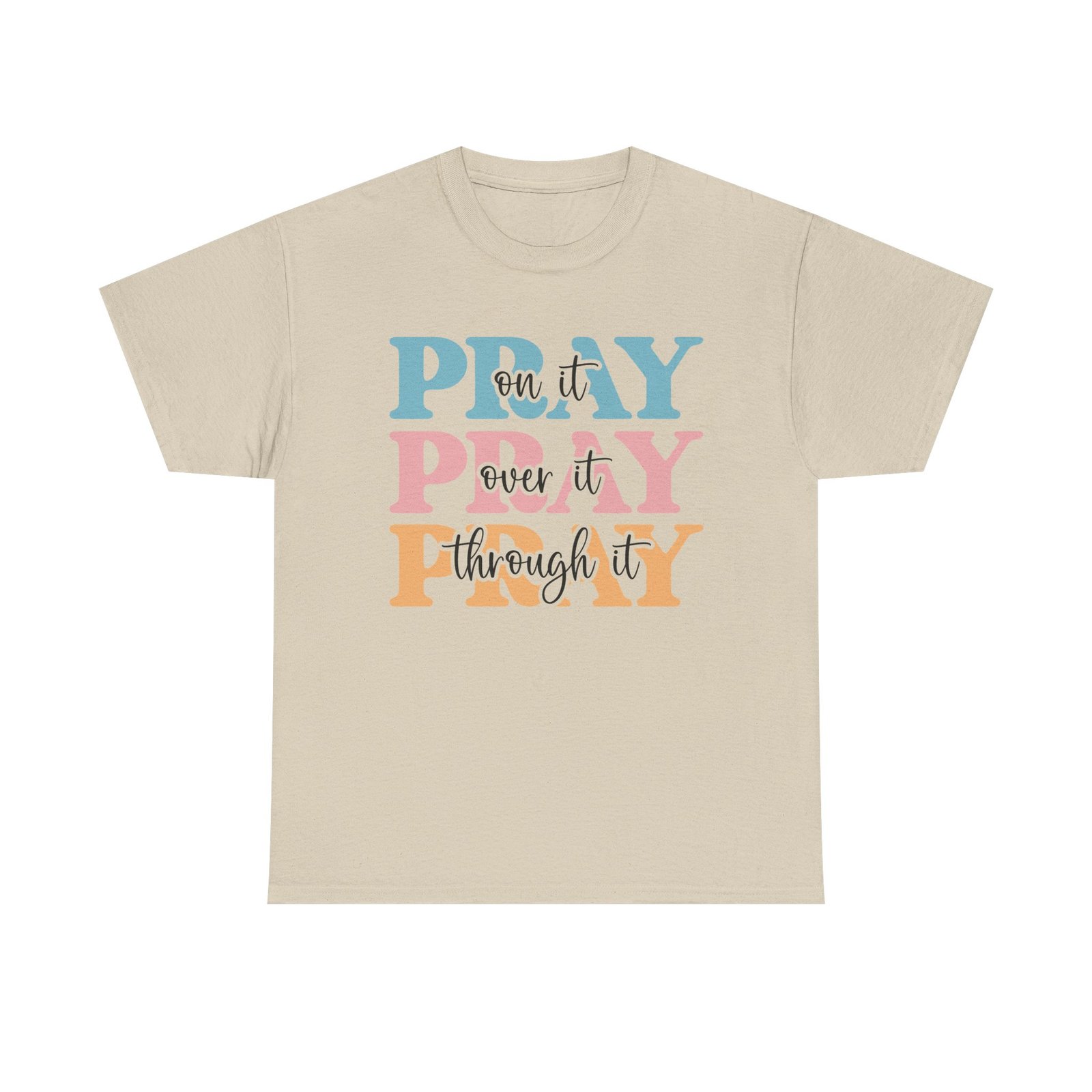 Pray On It Over It Through It T-Shirt — Inspirational Christian Tee - Image 16