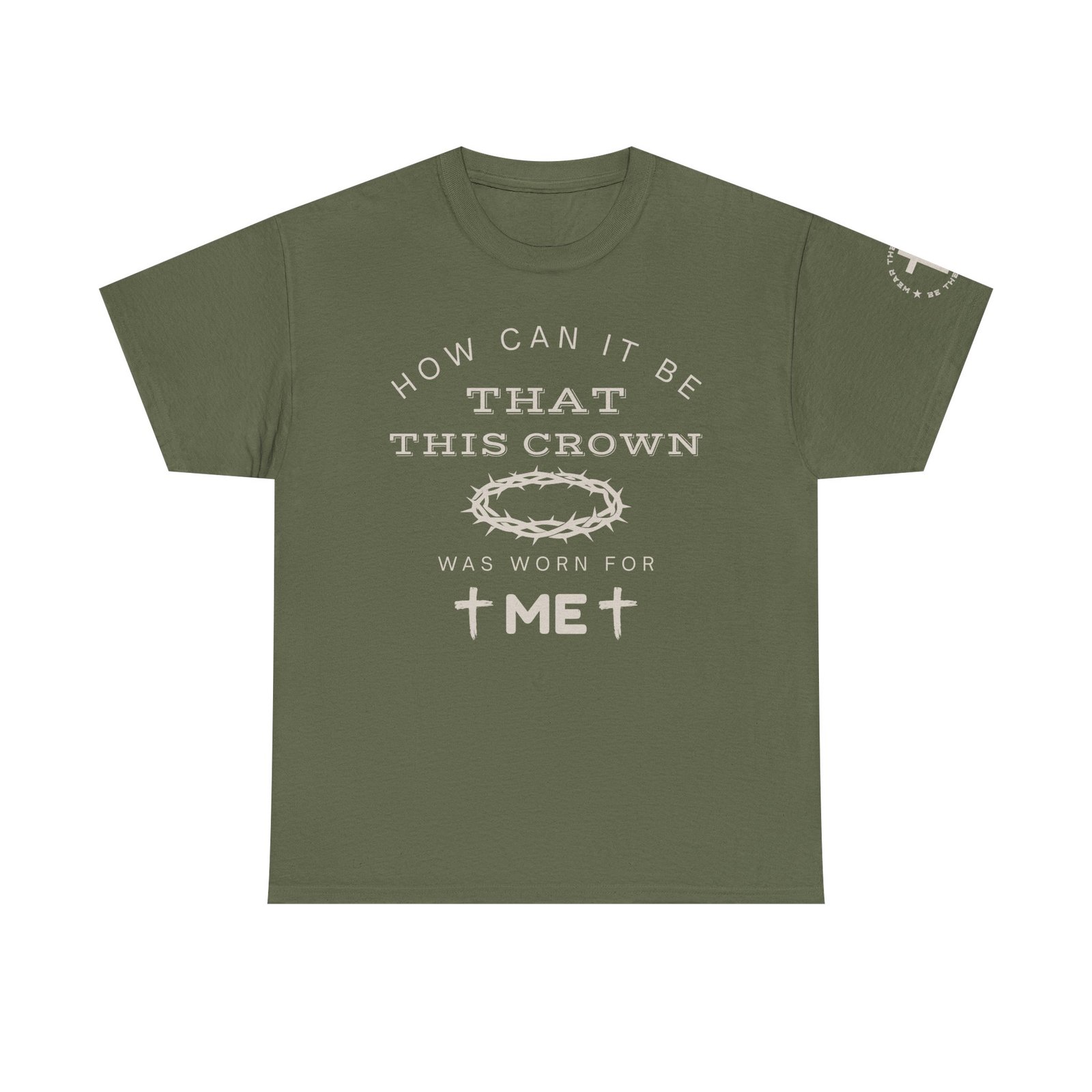 Inspirational Tee — “How can it be that this crown was worn for me” - Image 62