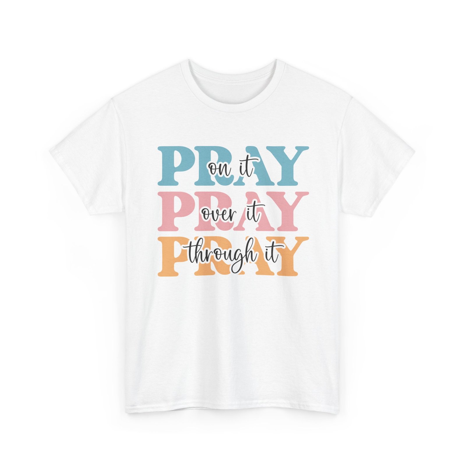 Pray On It Over It Through It T-Shirt — Inspirational Christian Tee - Image 9