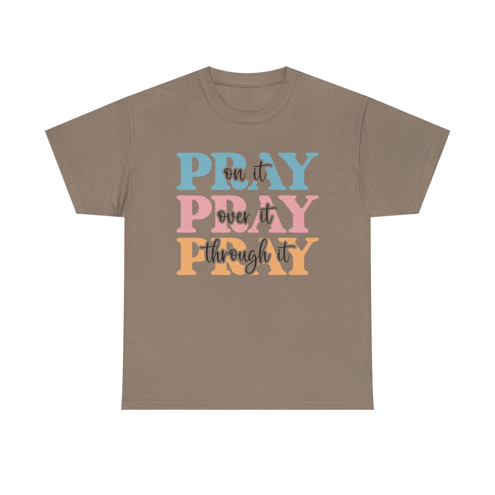Pray On It Over It Through It T-Shirt — Inspirational Christian Tee - Image 37