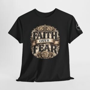 Faith Over Fear T-Shirt — Inspirational Christian Tee