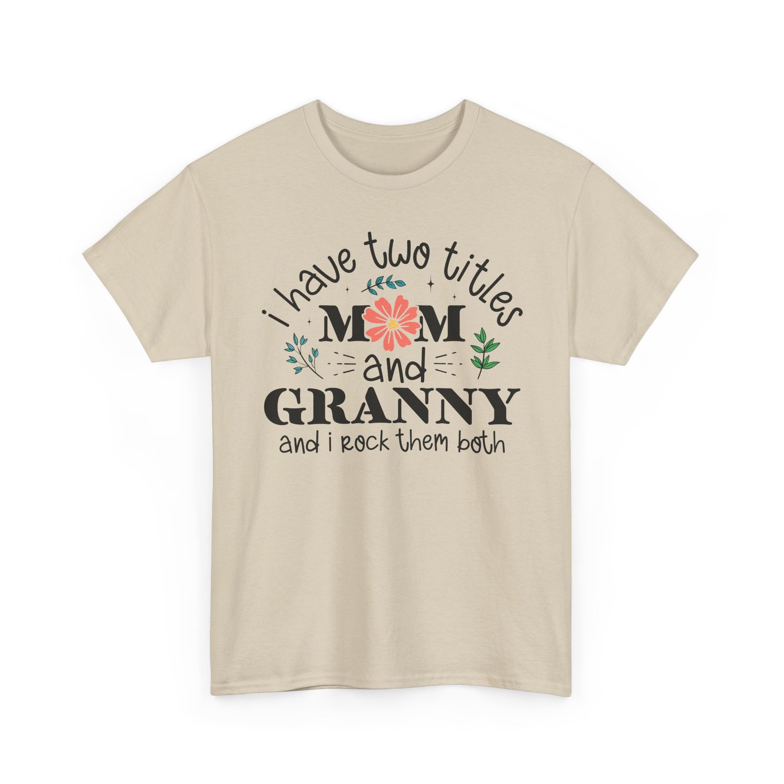 I Have Two Titles: Mom and Granny T-Shirt - Image 17