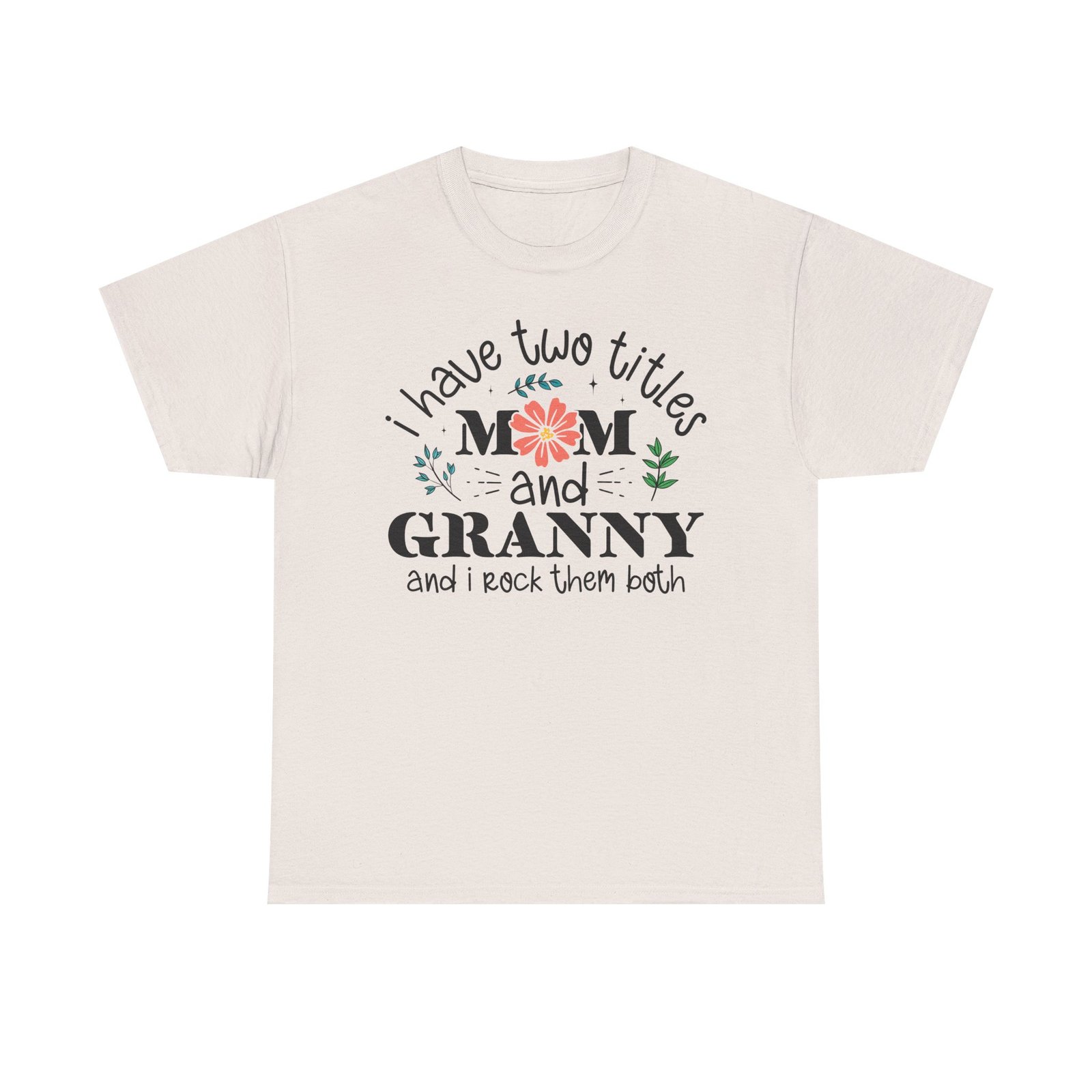 I Have Two Titles: Mom and Granny T-Shirt - Image 23