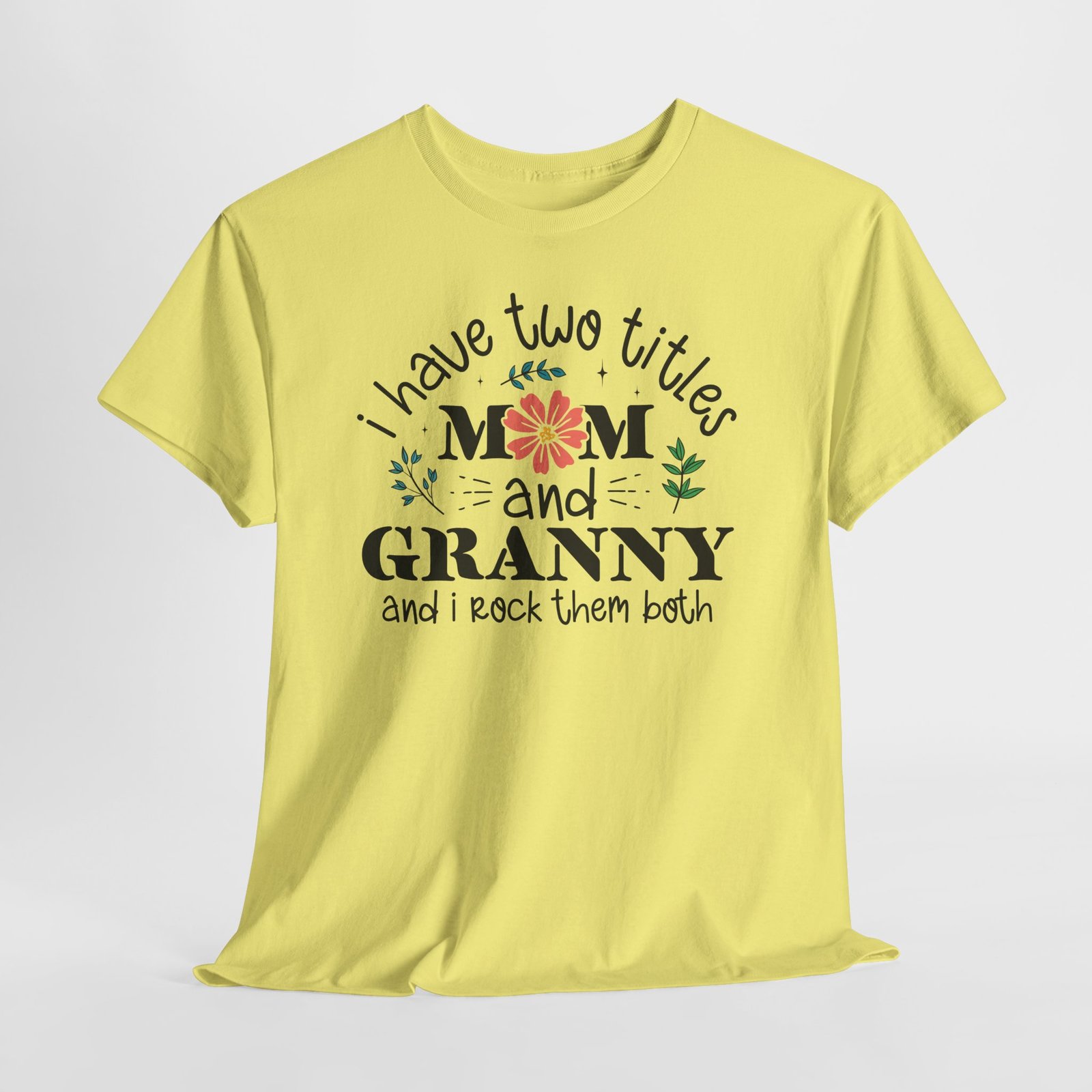 I Have Two Titles: Mom and Granny T-Shirt - Image 46