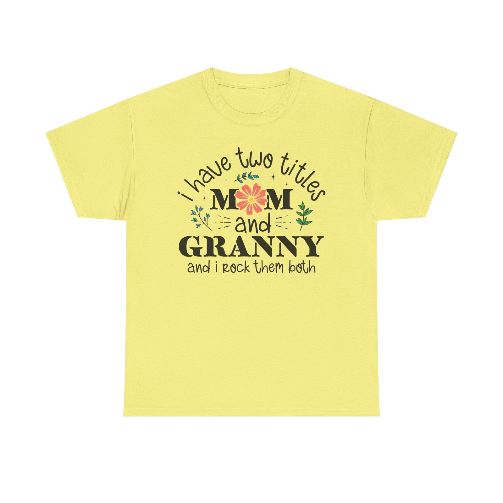 I Have Two Titles: Mom and Granny T-Shirt - Image 44