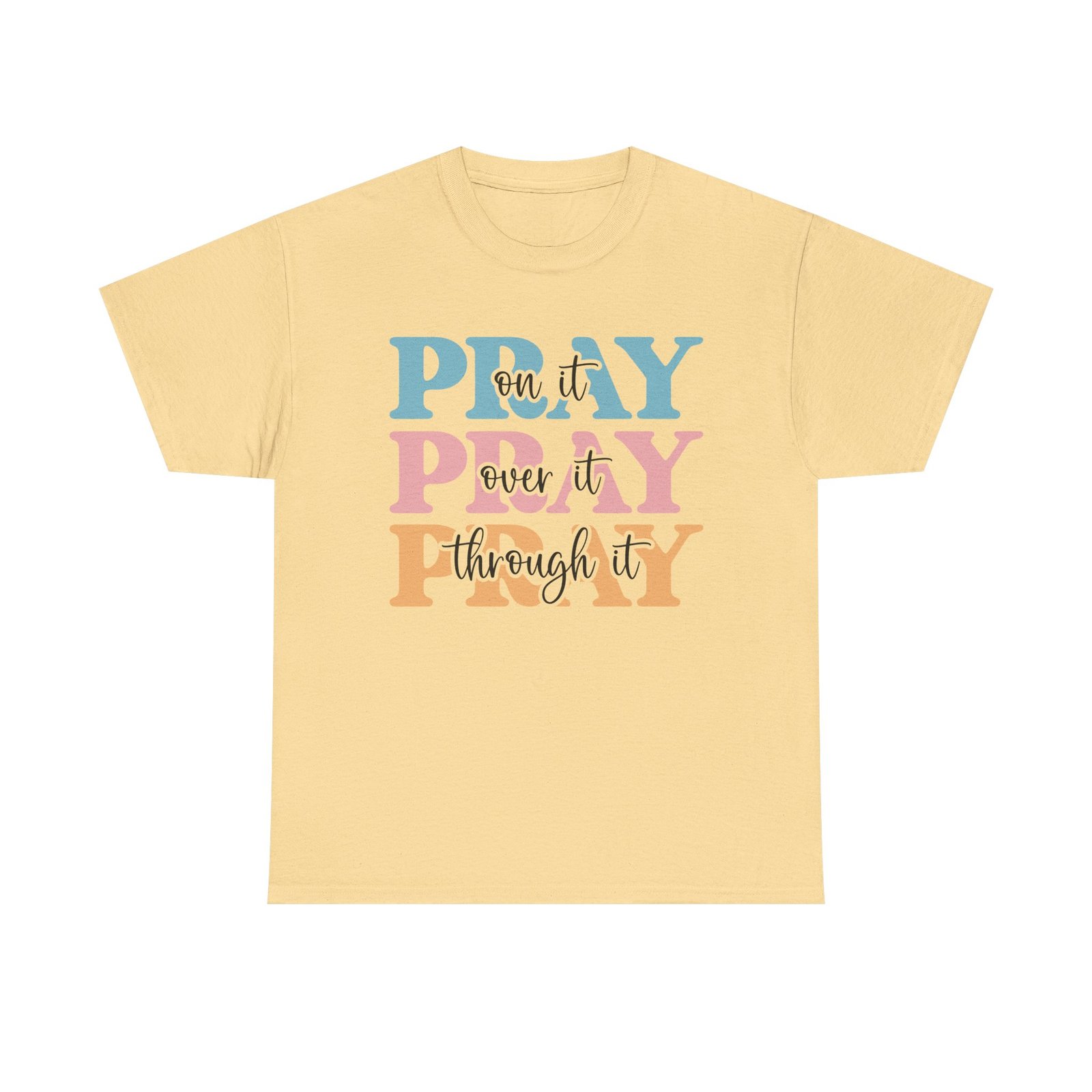 Pray On It Over It Through It T-Shirt — Inspirational Christian Tee - Image 30