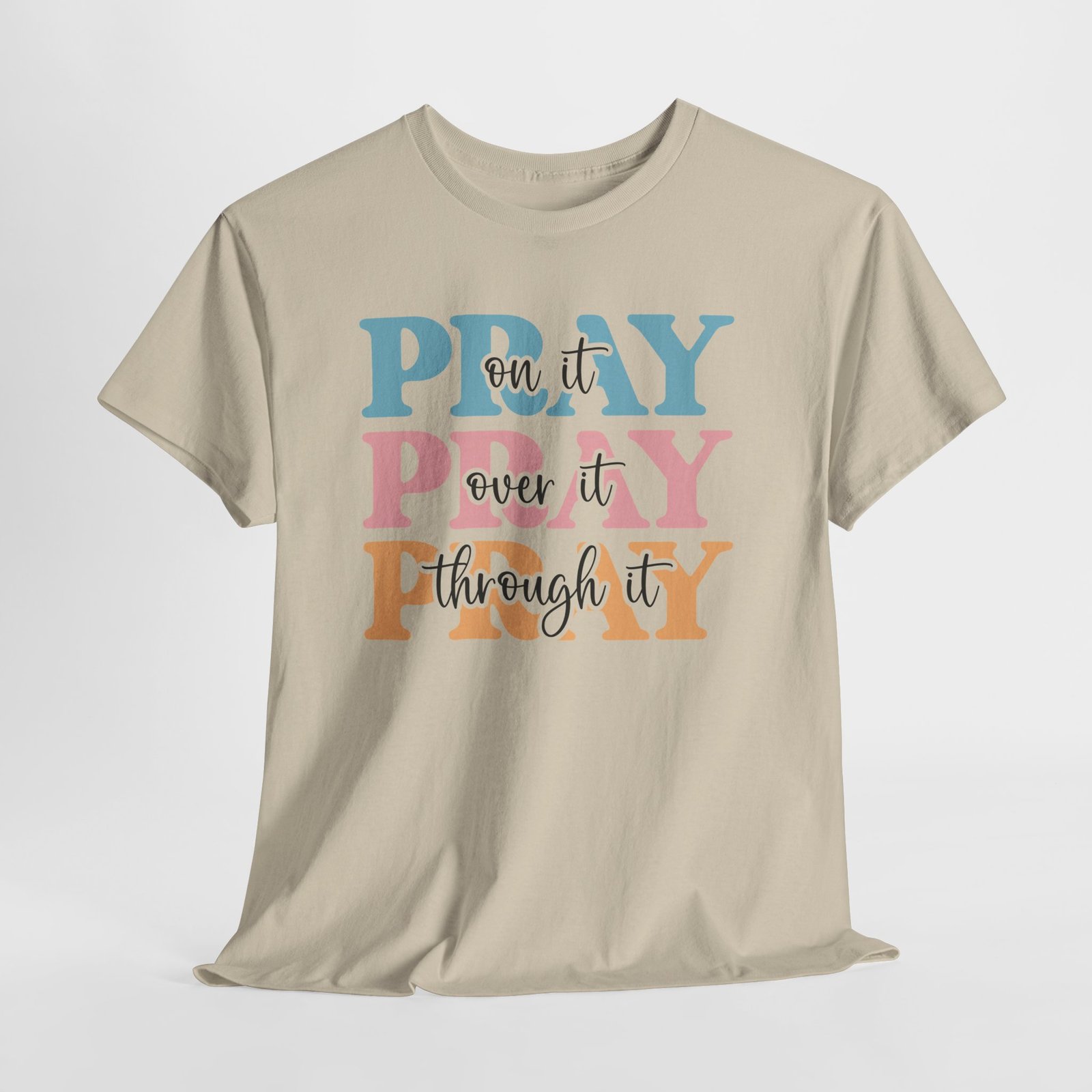 Pray On It Over It Through It T-Shirt — Inspirational Christian Tee - Image 18