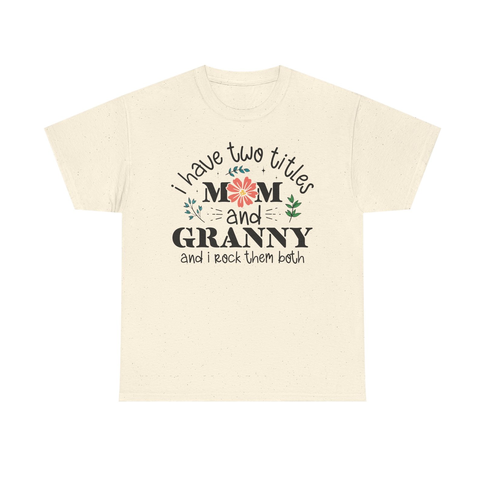 I Have Two Titles: Mom and Granny T-Shirt - Image 37