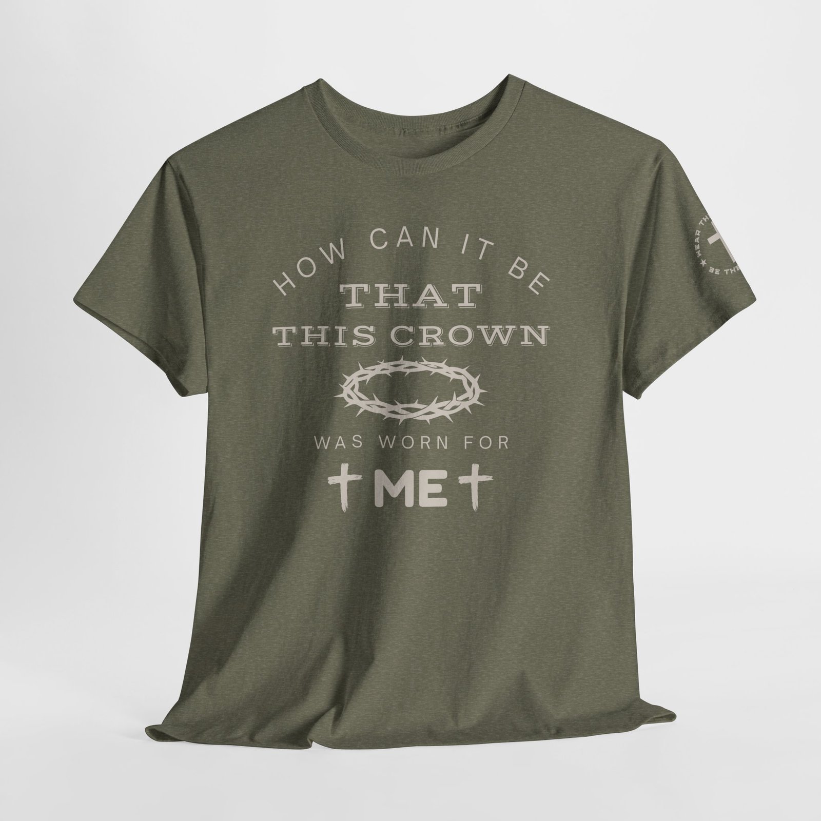 Inspirational Tee — “How can it be that this crown was worn for me”