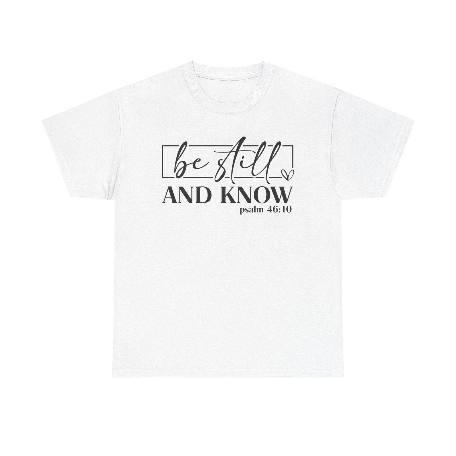 Be Still & Know Psalm 46 — Christian Faith Graphic Tee - Image 8