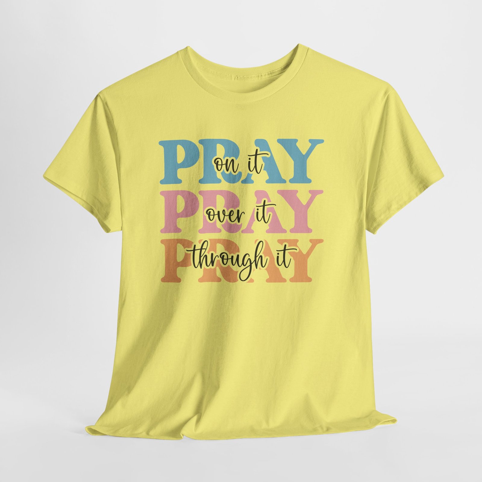 Pray On It Over It Through It T-Shirt — Inspirational Christian Tee - Image 46