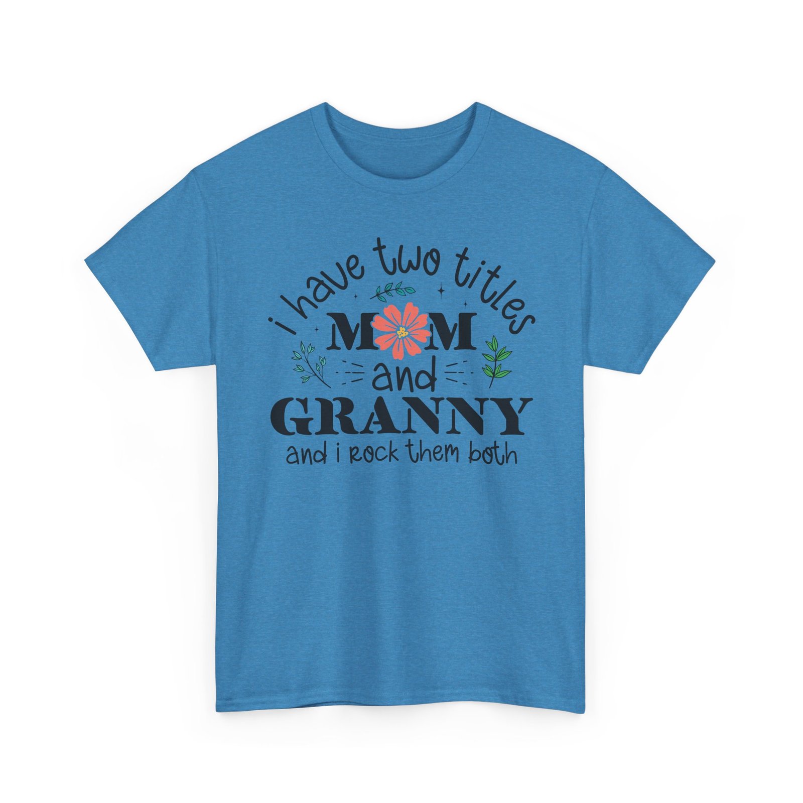 I Have Two Titles: Mom and Granny T-Shirt - Image 52