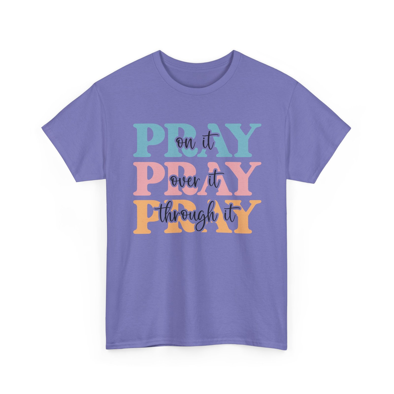Pray On It Over It Through It T-Shirt — Inspirational Christian Tee - Image 66
