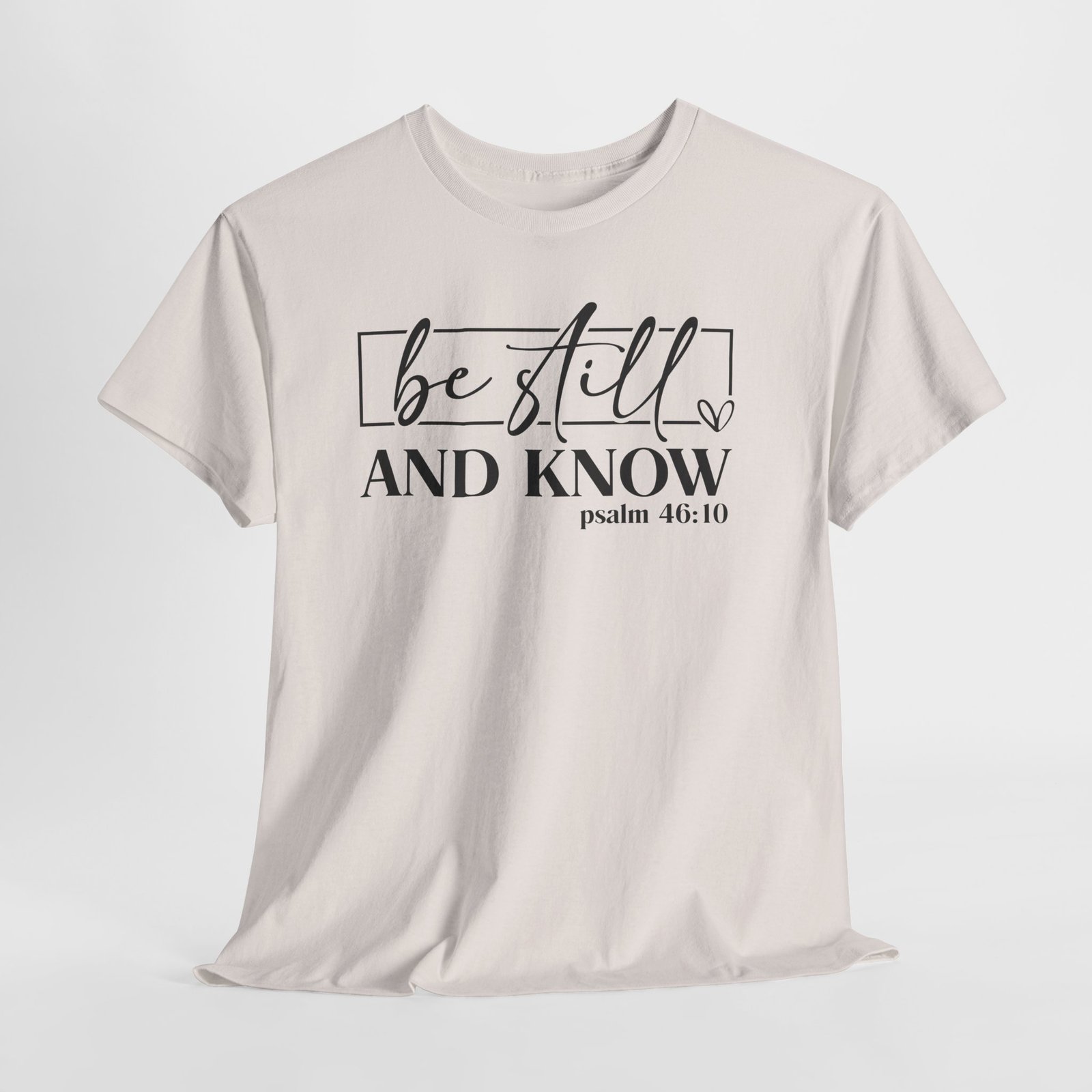 Be Still & Know Psalm 46 — Christian Faith Graphic Tee - Image 25