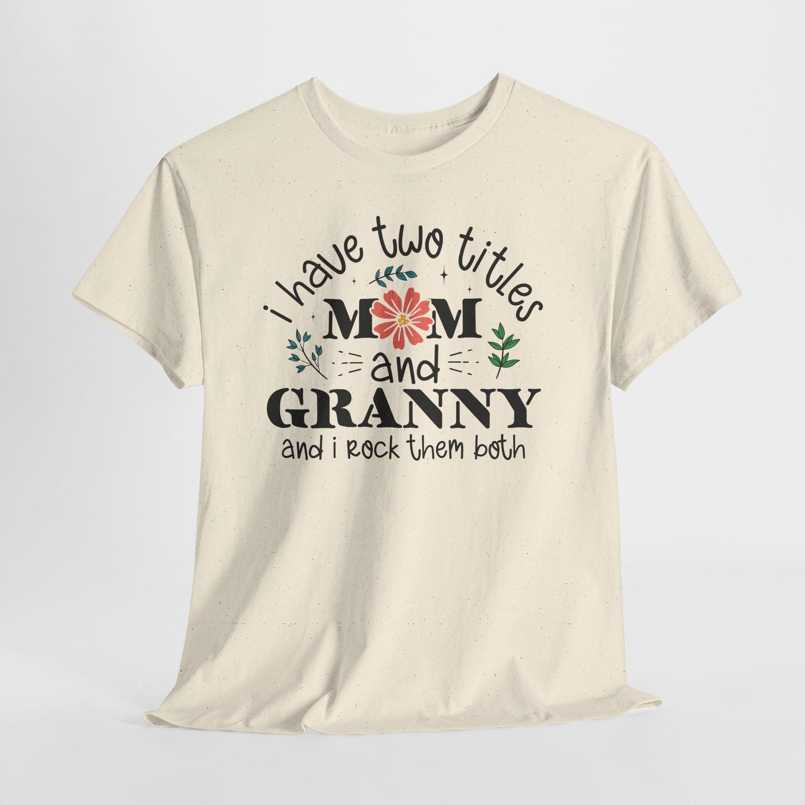 I Have Two Titles: Mom and Granny T-Shirt - Image 39