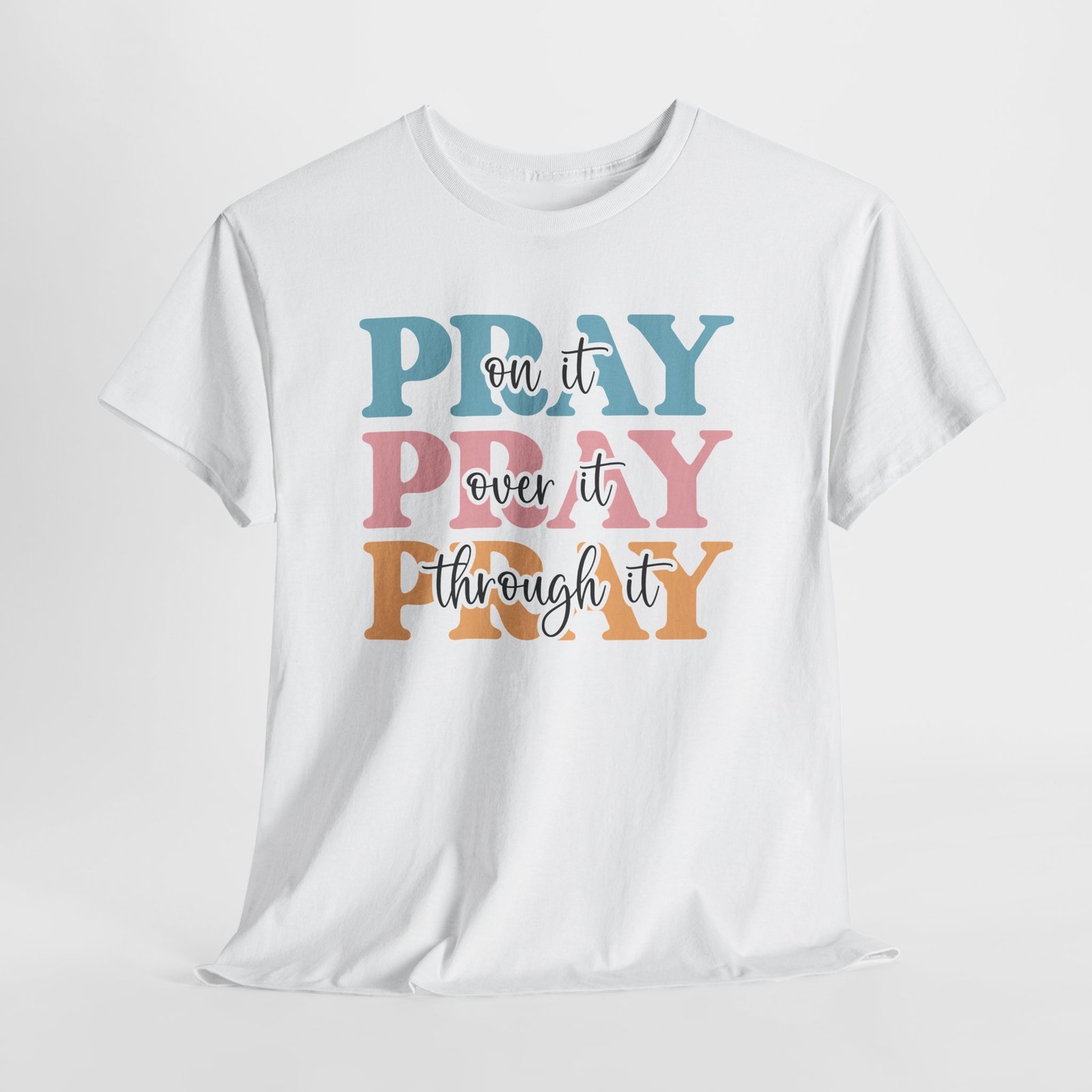 Pray On It Over It Through It T-Shirt — Inspirational Christian Tee - Image 10
