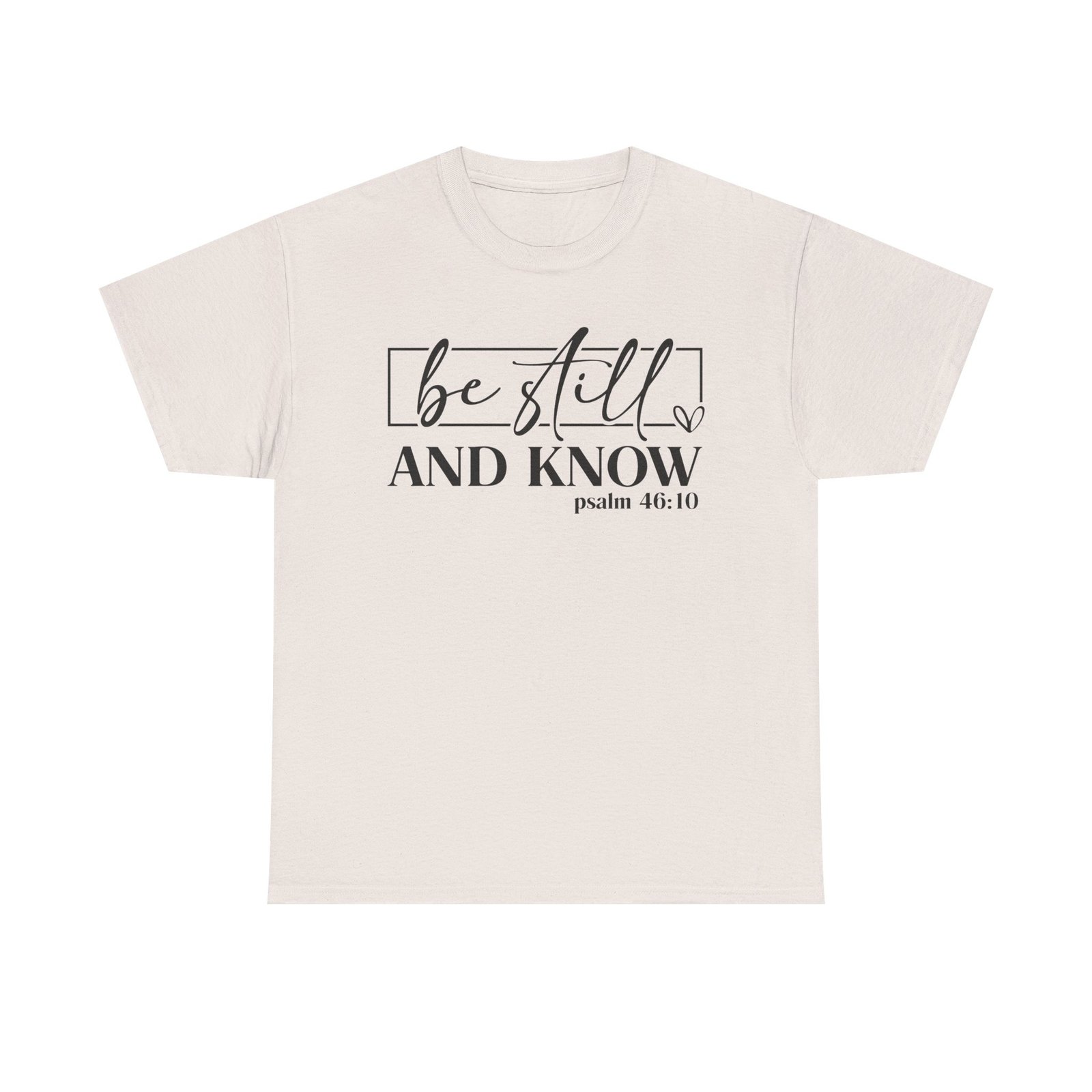 Be Still & Know Psalm 46 — Christian Faith Graphic Tee - Image 23