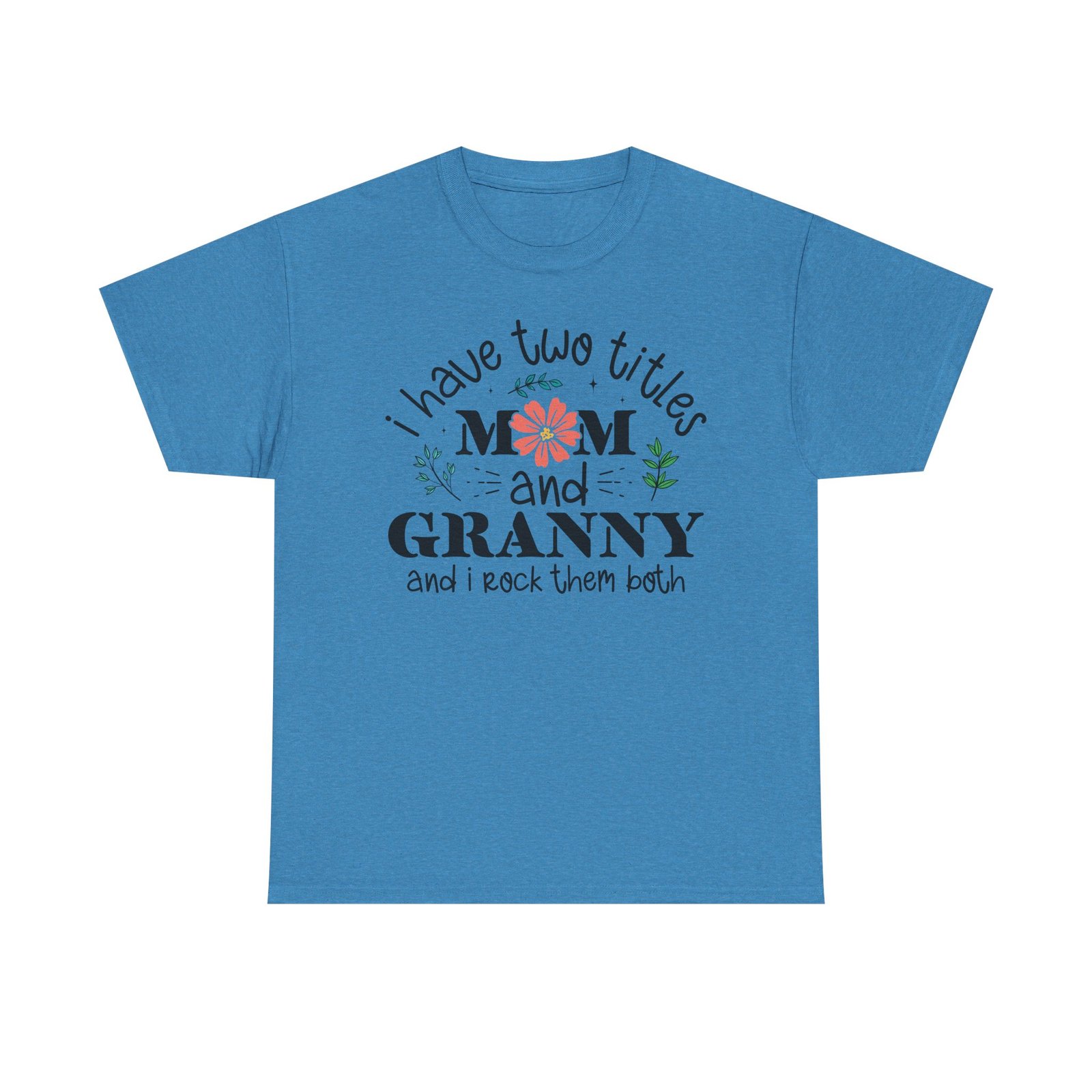 I Have Two Titles: Mom and Granny T-Shirt - Image 51