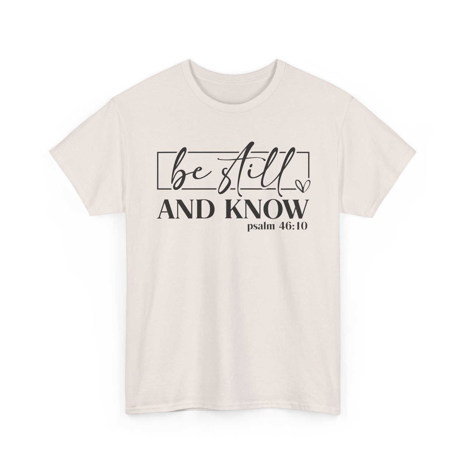 Be Still & Know Psalm 46 — Christian Faith Graphic Tee - Image 24