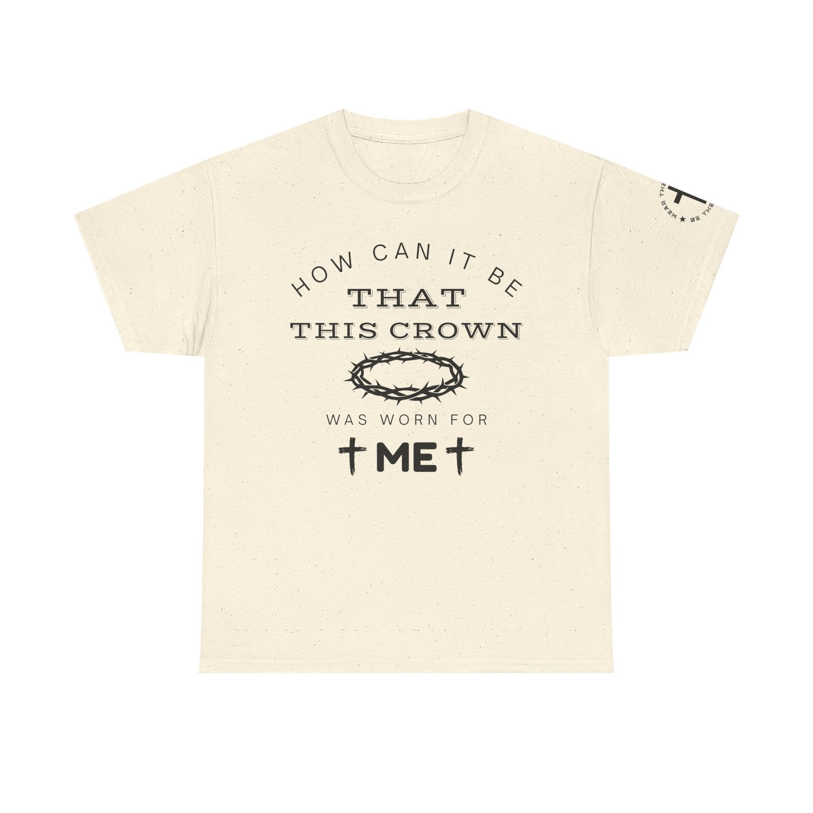Inspirational Tee — “How can it be that this crown was worn for me” - Image 52