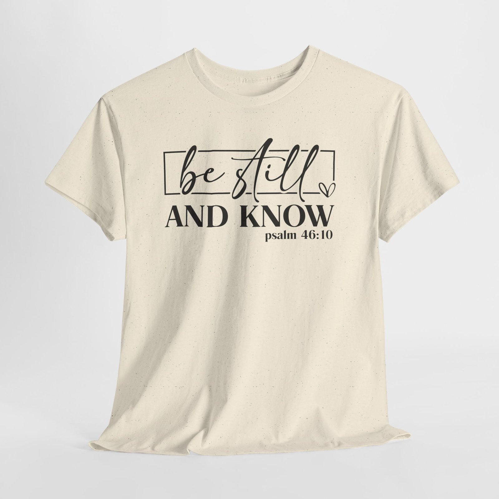 Be Still & Know Psalm 46 — Christian Faith Graphic Tee - Image 46