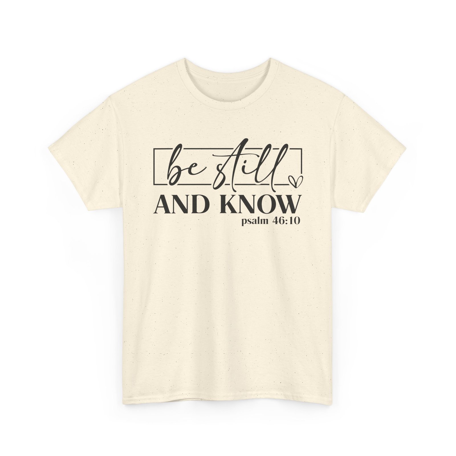 Be Still & Know Psalm 46 — Christian Faith Graphic Tee - Image 45