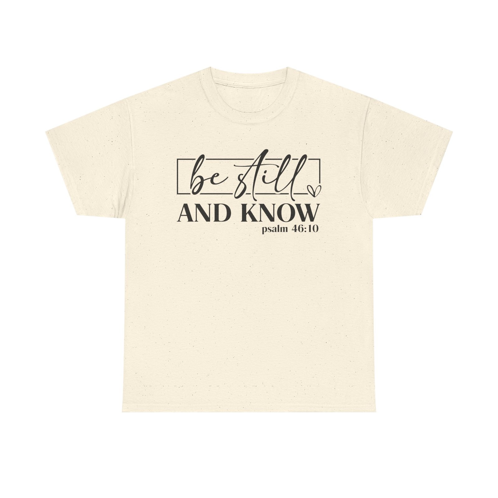 Be Still & Know Psalm 46 — Christian Faith Graphic Tee - Image 44