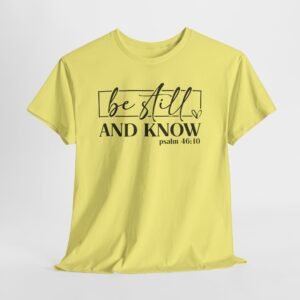 Be Still & Know Psalm 46 — Christian Faith Graphic Tee