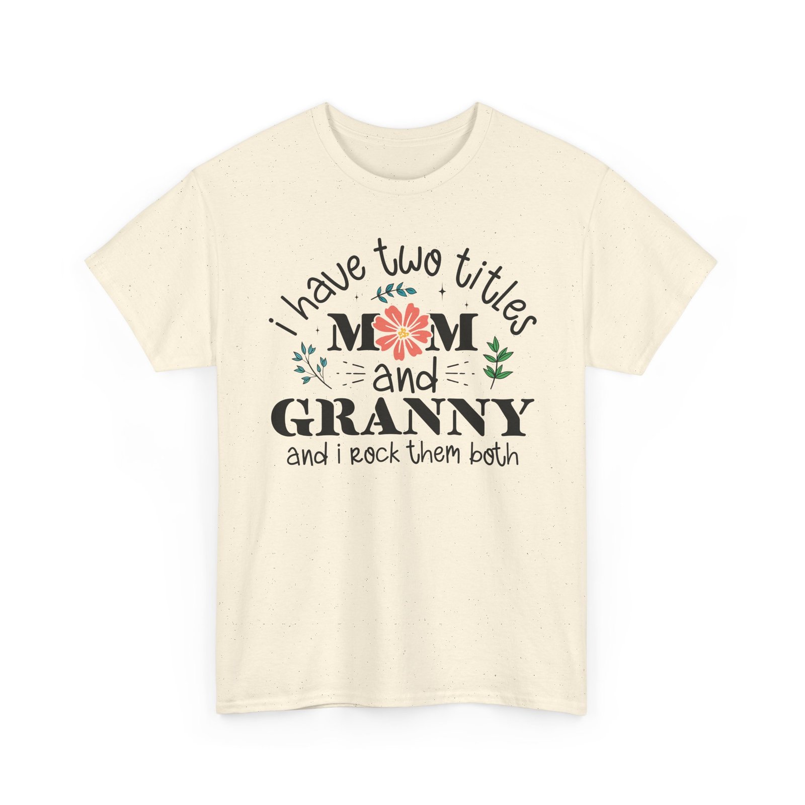 I Have Two Titles: Mom and Granny T-Shirt - Image 38