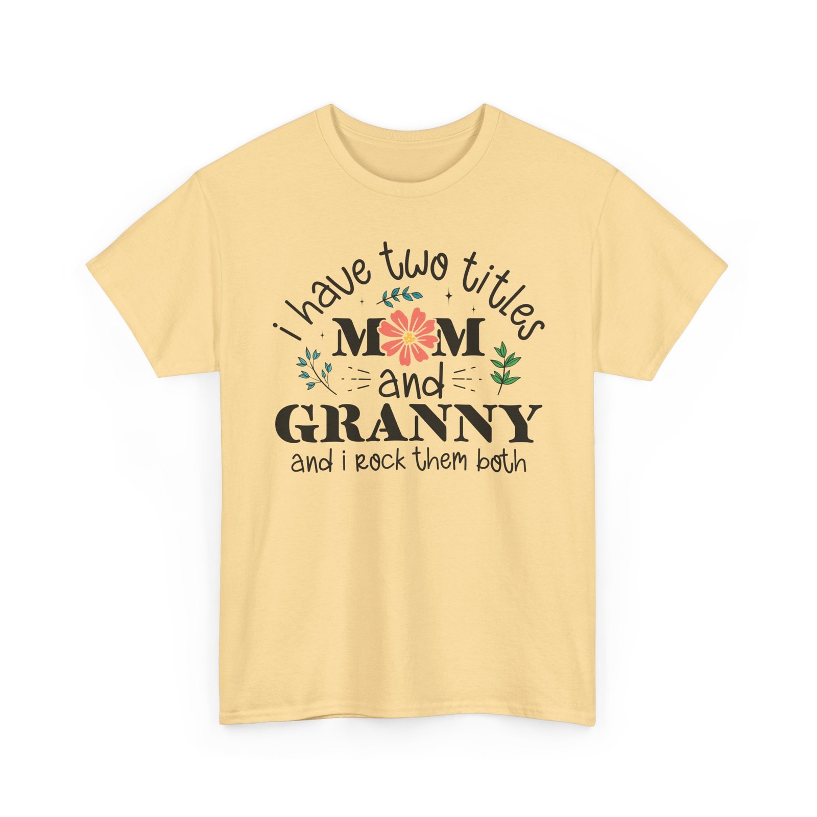 I Have Two Titles: Mom and Granny T-Shirt - Image 3