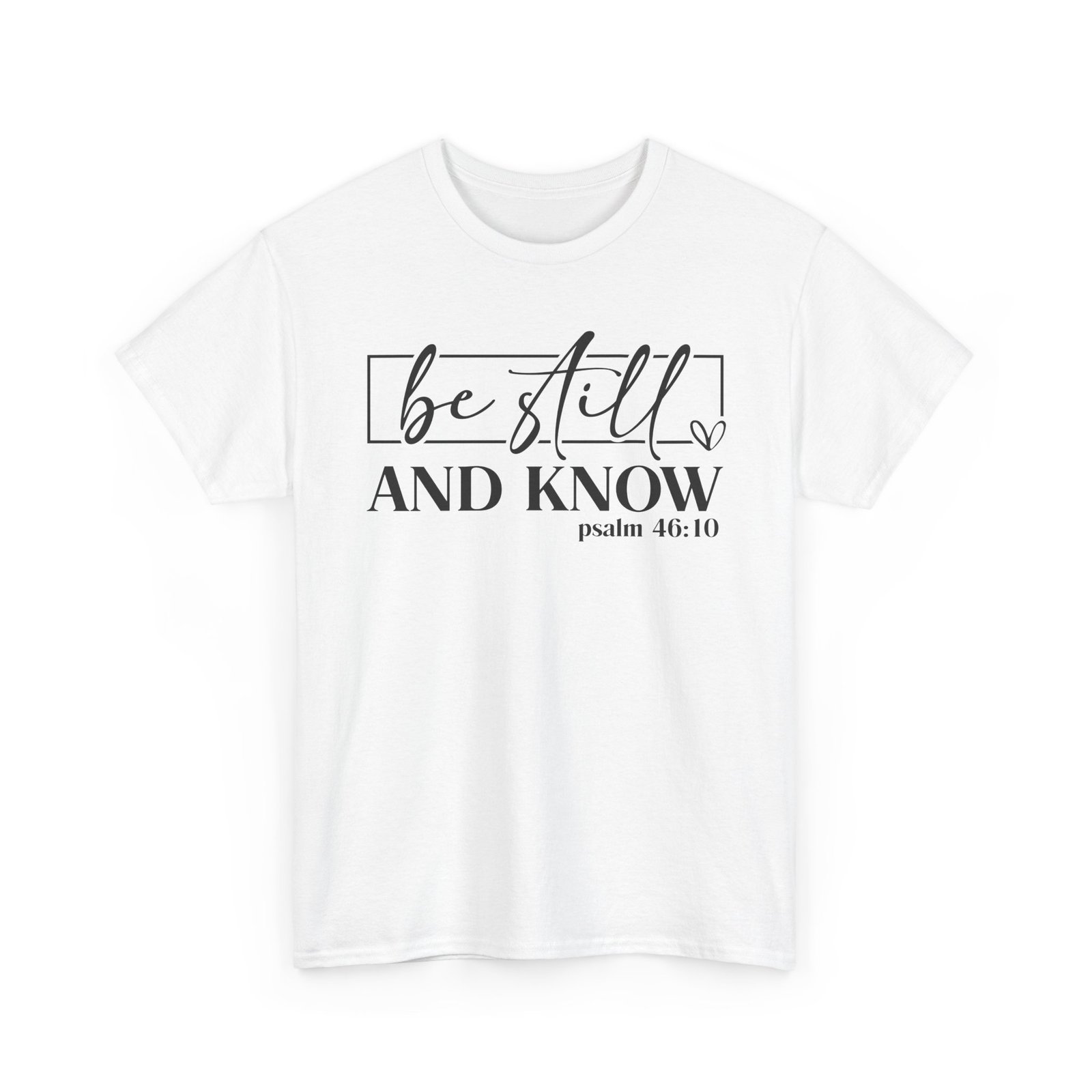 Be Still & Know Psalm 46 — Christian Faith Graphic Tee - Image 9
