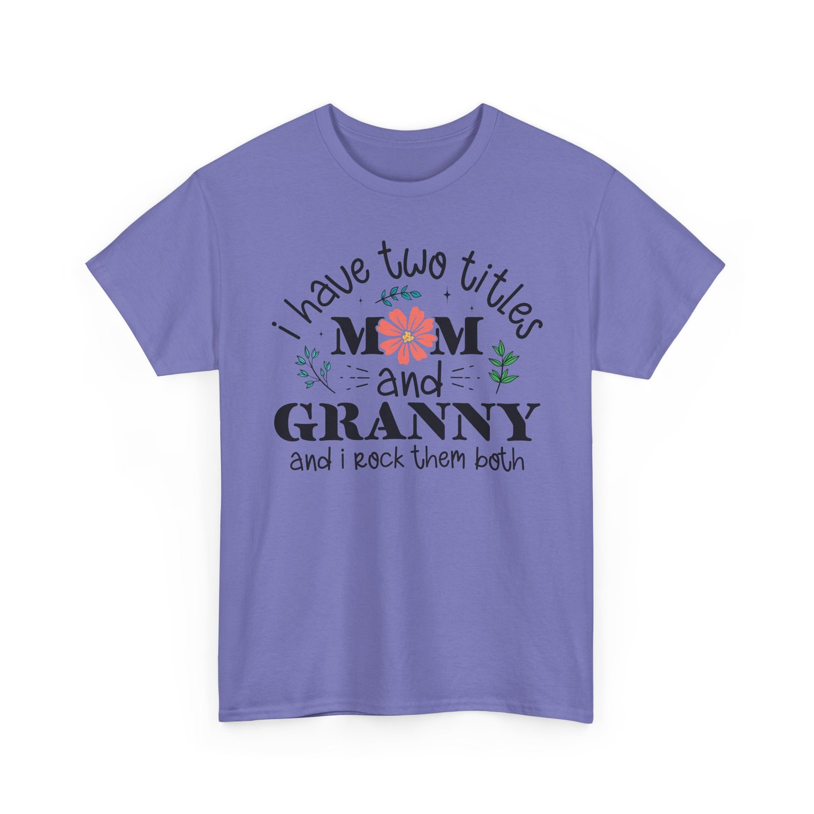 I Have Two Titles: Mom and Granny T-Shirt - Image 66