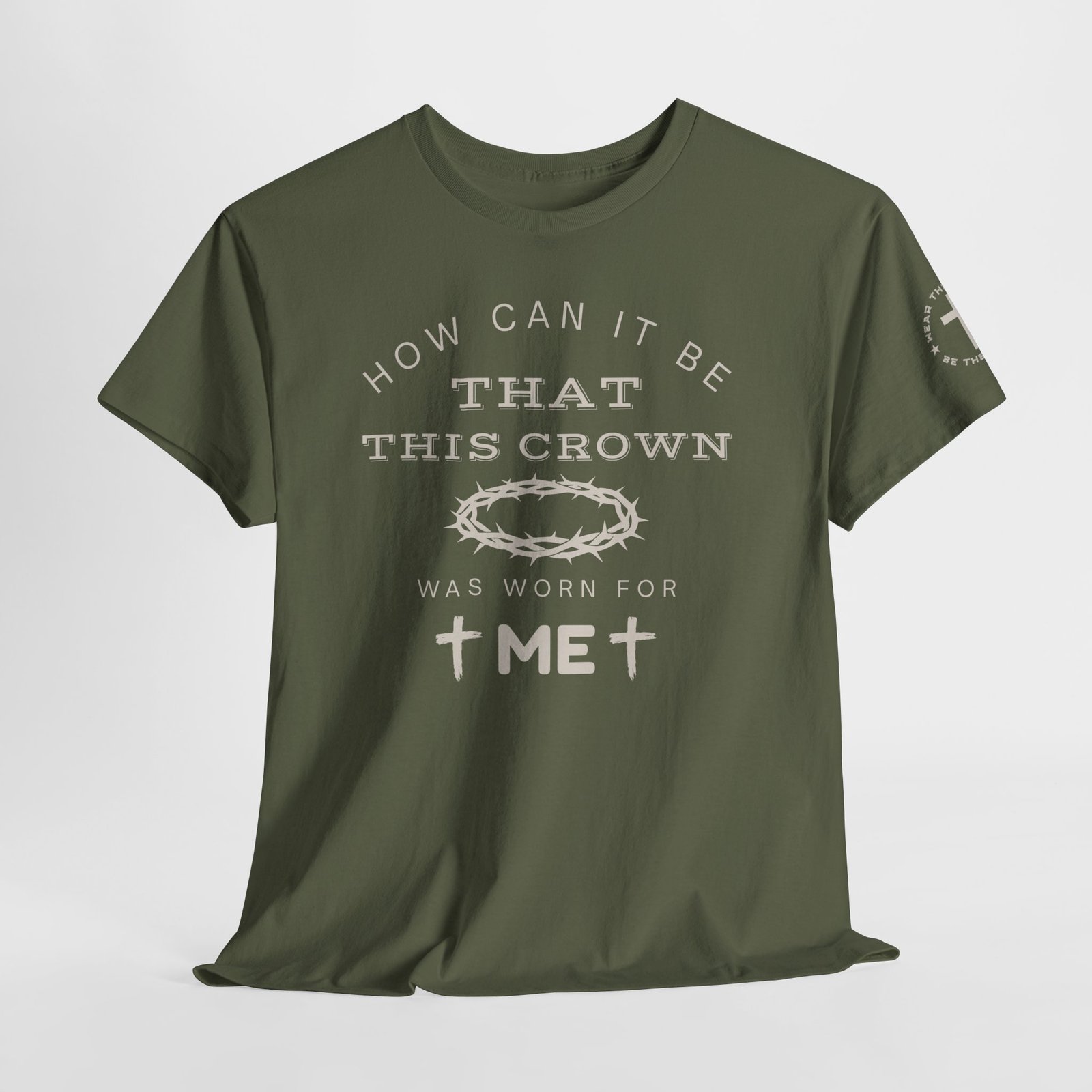Inspirational Tee — “How can it be that this crown was worn for me” - Image 64