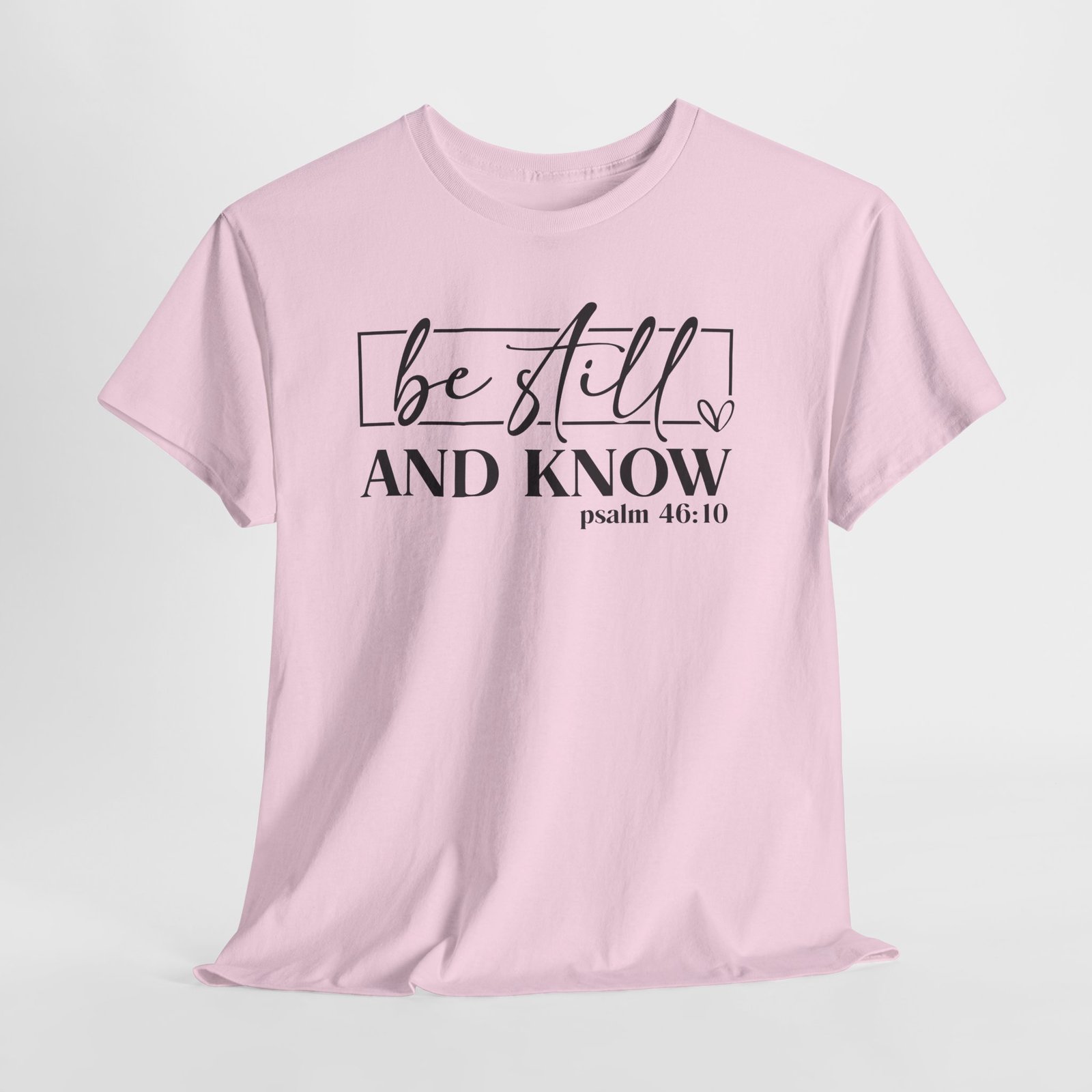 Be Still & Know Psalm 46 — Christian Faith Graphic Tee - Image 74