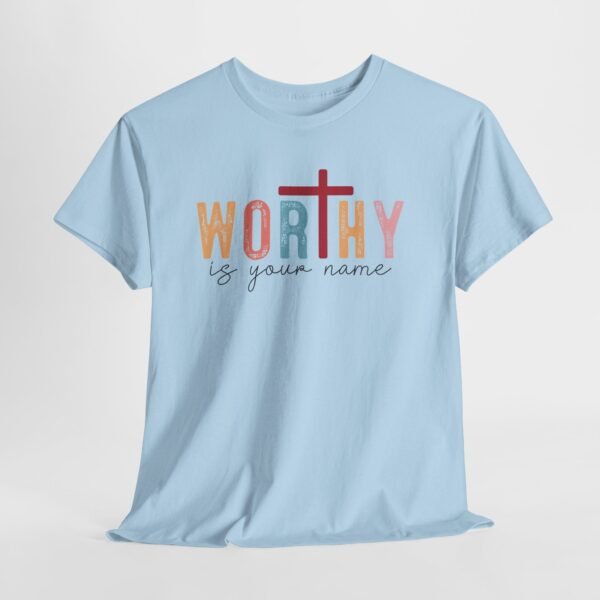 Worthy Is Your Name T-Shirt