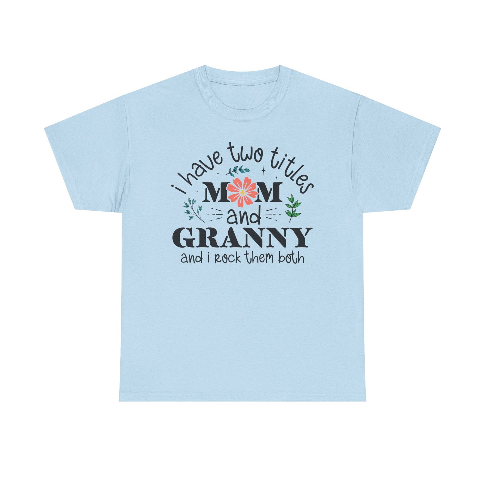 I Have Two Titles: Mom and Granny T-Shirt - Image 58